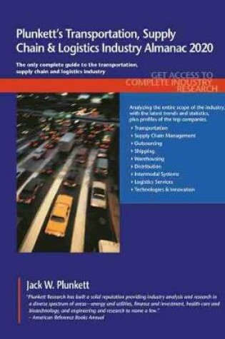 Cover of Plunkett's Transportation, Supply Chain & Logistics Industry Almanac 2020