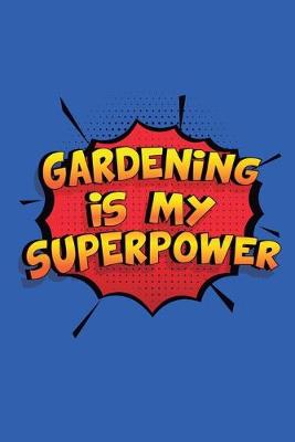 Book cover for Gardening Is My Superpower