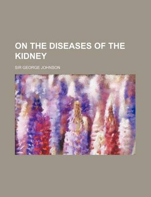 Book cover for On the Diseases of the Kidney