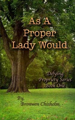 Book cover for As a Proper Lady Would