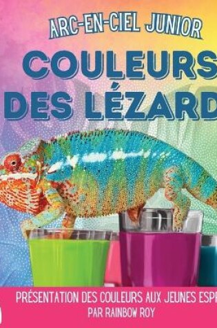 Cover of Arc-en-Ciel Junior, Couleurs des L�zards