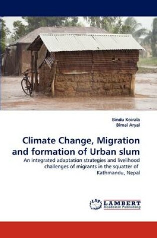 Cover of Climate Change, Migration and Formation of Urban Slum