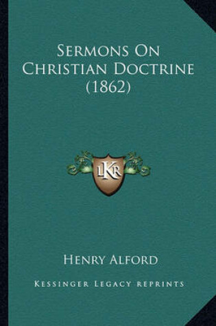 Cover of Sermons on Christian Doctrine (1862) Sermons on Christian Doctrine (1862)