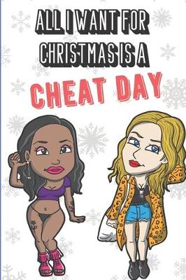 Book cover for All I Want For Christmas Is A Cheat Day