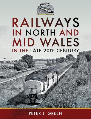 Book cover for Railways in North and Mid Wales in the Late 20th Century