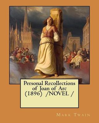 Book cover for Personal Recollections of Joan of Arc (1896) /NOVEL /