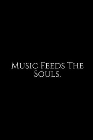 Cover of Music Feeds The Souls