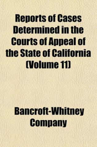 Cover of Reports of Cases Determined in the Courts of Appeal of the State of California Volume 11