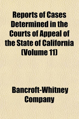 Book cover for Reports of Cases Determined in the Courts of Appeal of the State of California Volume 11