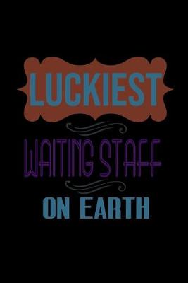 Book cover for Luckiest waiting staff on earth