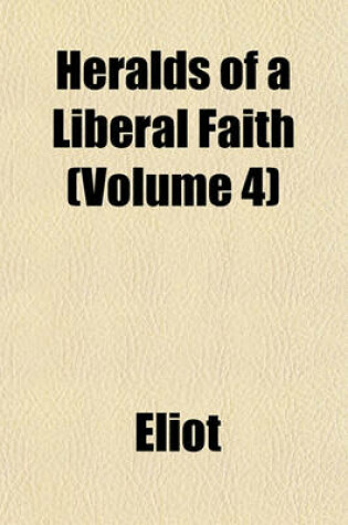 Cover of Heralds of a Liberal Faith (Volume 4)