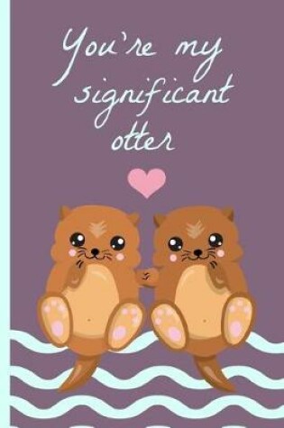 Cover of You're My Significant Otter