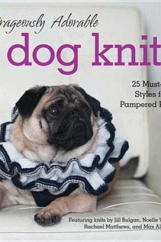 Cover of Outrageously Adorable Dog Knits