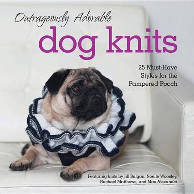 Book cover for Outrageously Adorable Dog Knits