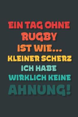 Book cover for Ein Tag ohne Rugby ist wie...
