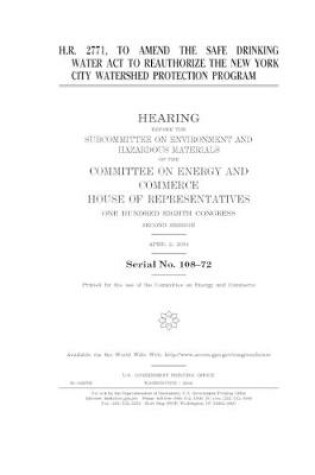 Cover of H.R. 2771, to amend the Safe Drinking Water Act to reauthorize the New York City Watershed Protection Program