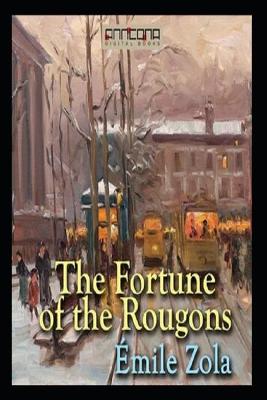 Book cover for The Fortune of the Rougons by Emile Zola (Classics Annotated)