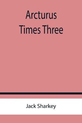 Book cover for Arcturus Times Three
