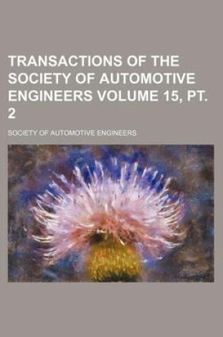 Cover of Transactions of the Society of Automotive Engineers Volume 15, PT. 2