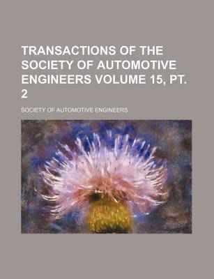 Book cover for Transactions of the Society of Automotive Engineers Volume 15, PT. 2