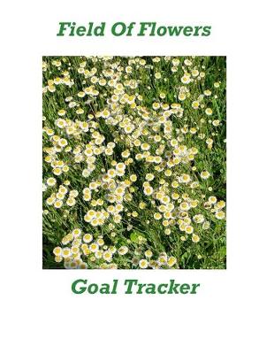 Book cover for Field Of Flowers Goal Tracker