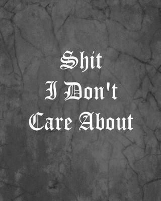 Book cover for Shit I Don't Care About