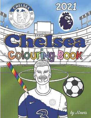 Book cover for Chelsea Colouring Book 2021