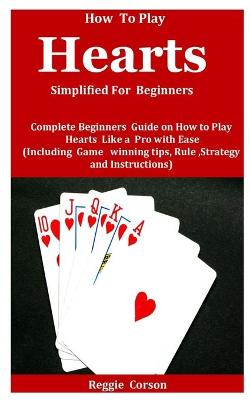 Cover of How To Play Hearts Simplified For Beginners