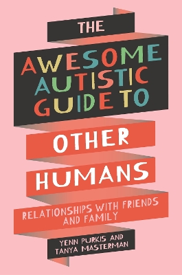 Book cover for The Awesome Autistic Guide to Other Humans