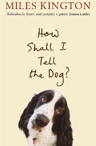 Cover of How Shall I Tell The Dog?