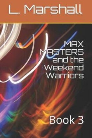 Cover of MAX MASTERS and the Weekend Warriors