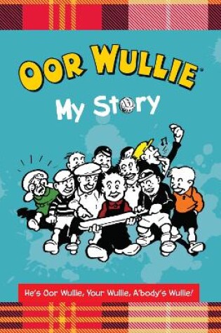 Cover of Oor Wullie: My Story