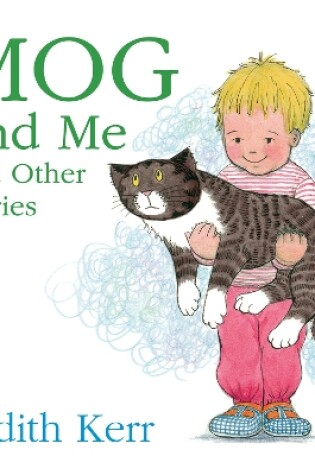 Cover of Mog and Me and Other Stories