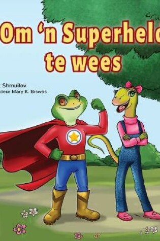 Cover of Being a Superhero (Afrikaans Children's Book)
