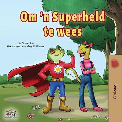 Book cover for Being a Superhero (Afrikaans Children's Book)