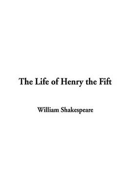 Book cover for The Life of Henry the Fift