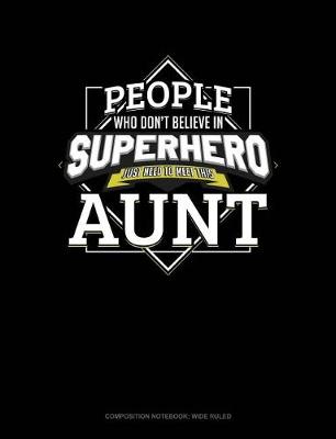 Cover of People Who Don't Believe in Superheroes Just Need to Meet This Aunt