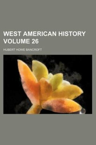 Cover of West American History Volume 26