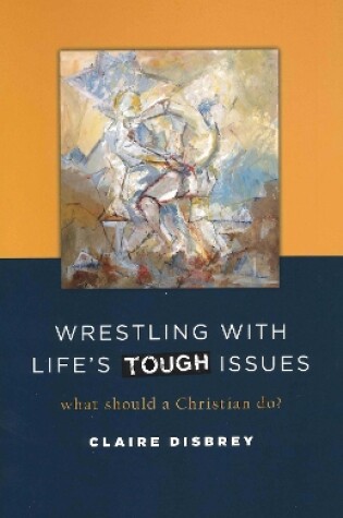 Cover of Wrestling with Life's Tough Issues