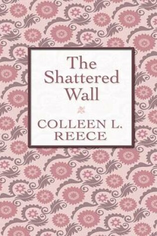 Cover of The Shattered Wall
