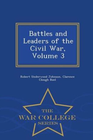Cover of Battles and Leaders of the Civil War, Volume 3 - War College Series