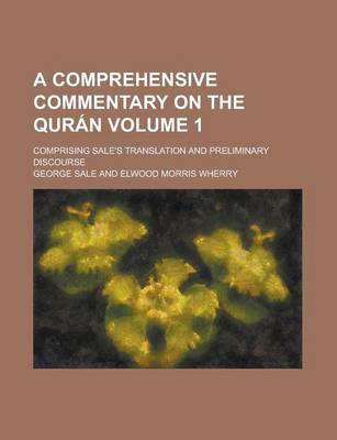 Book cover for A Comprehensive Commentary on the Quran; Comprising Sale's Translation and Preliminary Discourse Volume 1