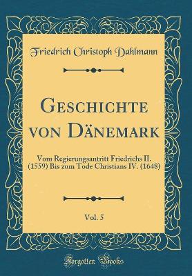 Book cover for Geschichte Von Danemark, Vol. 5