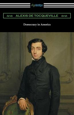 Book cover for Democracy in America (Volumes 1 and 2, Unabridged) [Translated by Henry Reeve with an Introduction by John Bigelow]