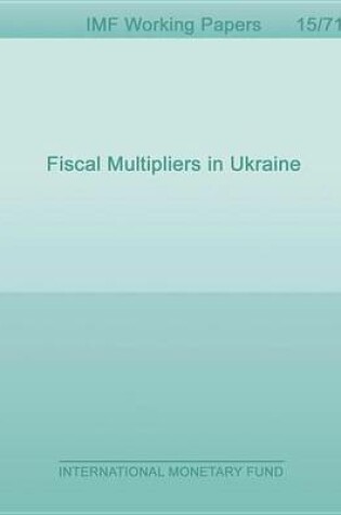 Cover of Fiscal Multipliers in Ukraine