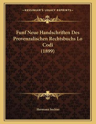 Book cover for Funf Neue Handschriften Des Provenzalischen Rechtsbuchs Lo Codi (1899)