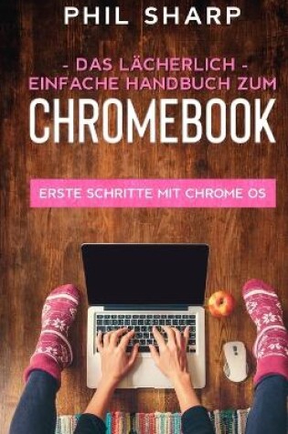 Cover of Das l�cherlich einfache handbuch zum Chromebook