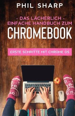 Book cover for Das l�cherlich einfache handbuch zum Chromebook