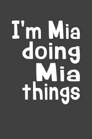 Cover of I'm Mia Doing Mia Things