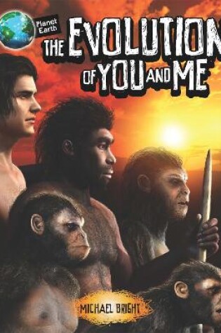 Cover of Planet Earth: The Evolution of You and Me